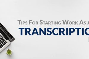 Tips for Starting work as a Transcriptionist for Servixer
