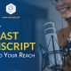 Podcast Transcription to Expand Your Reach